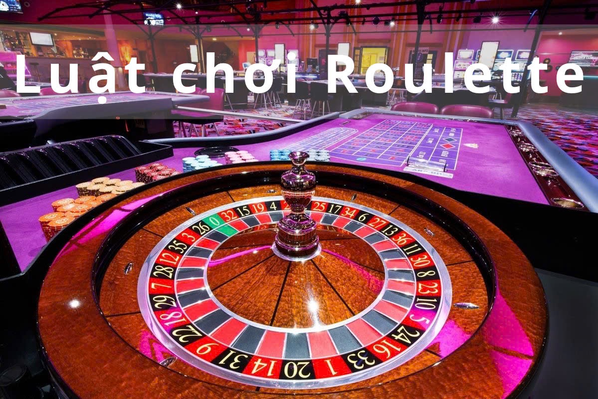 Roulette có luật chơi và cách chơi đơn giản